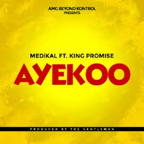 Medikal - Ayekoo ft. King Promise